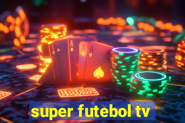 super futebol tv